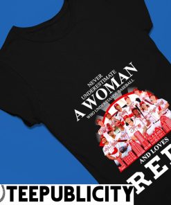 Official never underestimate a woman who understands baseball and loves cincinnati  reds shirt, hoodie, sweater, long sleeve and tank top