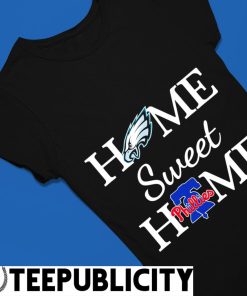 Home Of A Fan Philadelphia Eagles And Philadelphia Phillies shirt