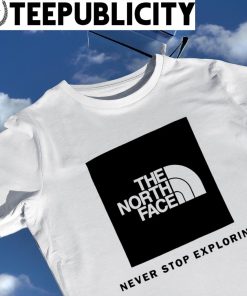 The North Face never stop exploring logo shirt, hoodie, sweater, long  sleeve and tank top
