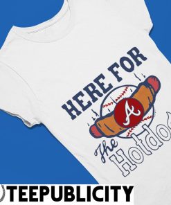 Atlanta Braves here for the hotdogs shirt, hoodie, sweater, long