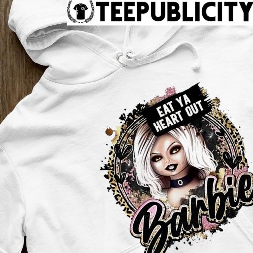 Eat Ya heart out Barbie shirt hoodie.jpg