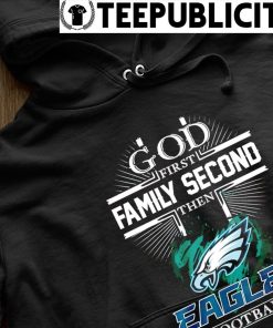 God first family second then Philadelphia Eagles football 2023