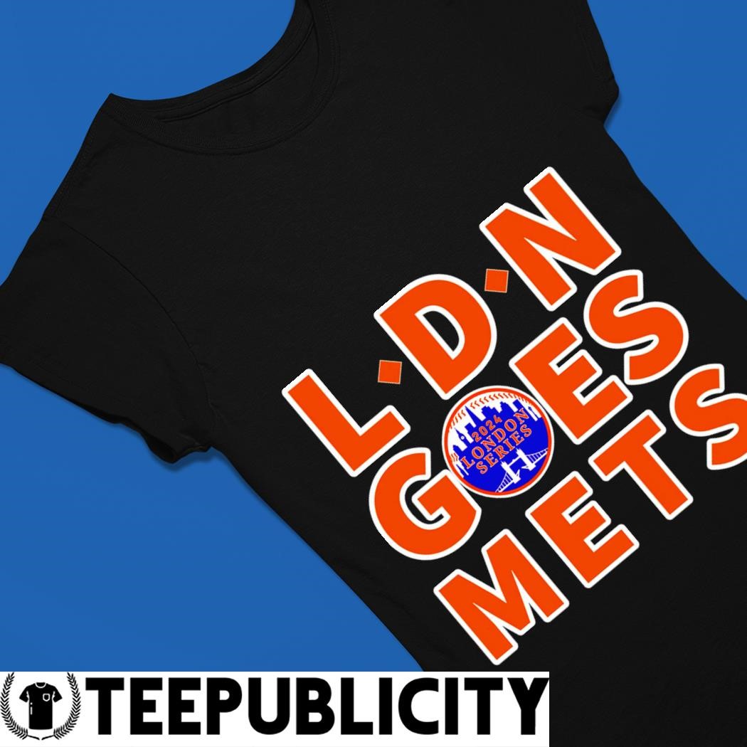 New York Mets LDN Goes Mets 2024 London Series logo shirt, hoodie