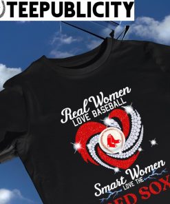 Official real Women Love Baseball Smart Women Love The Red Sox T Shirt,  hoodie, sweater, long sleeve and tank top