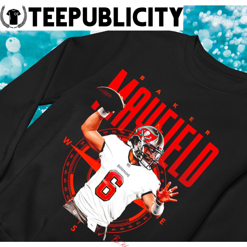 Funny Baker Mayfield #6 Quarterback Tampa Bay Buccaneers 2023 shirt,  hoodie, sweater, long sleeve and tank top