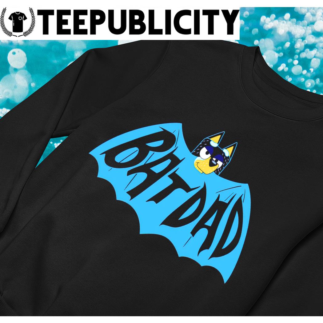 Bluey X Batman Batdad logo shirt, hoodie, sweater, long sleeve and