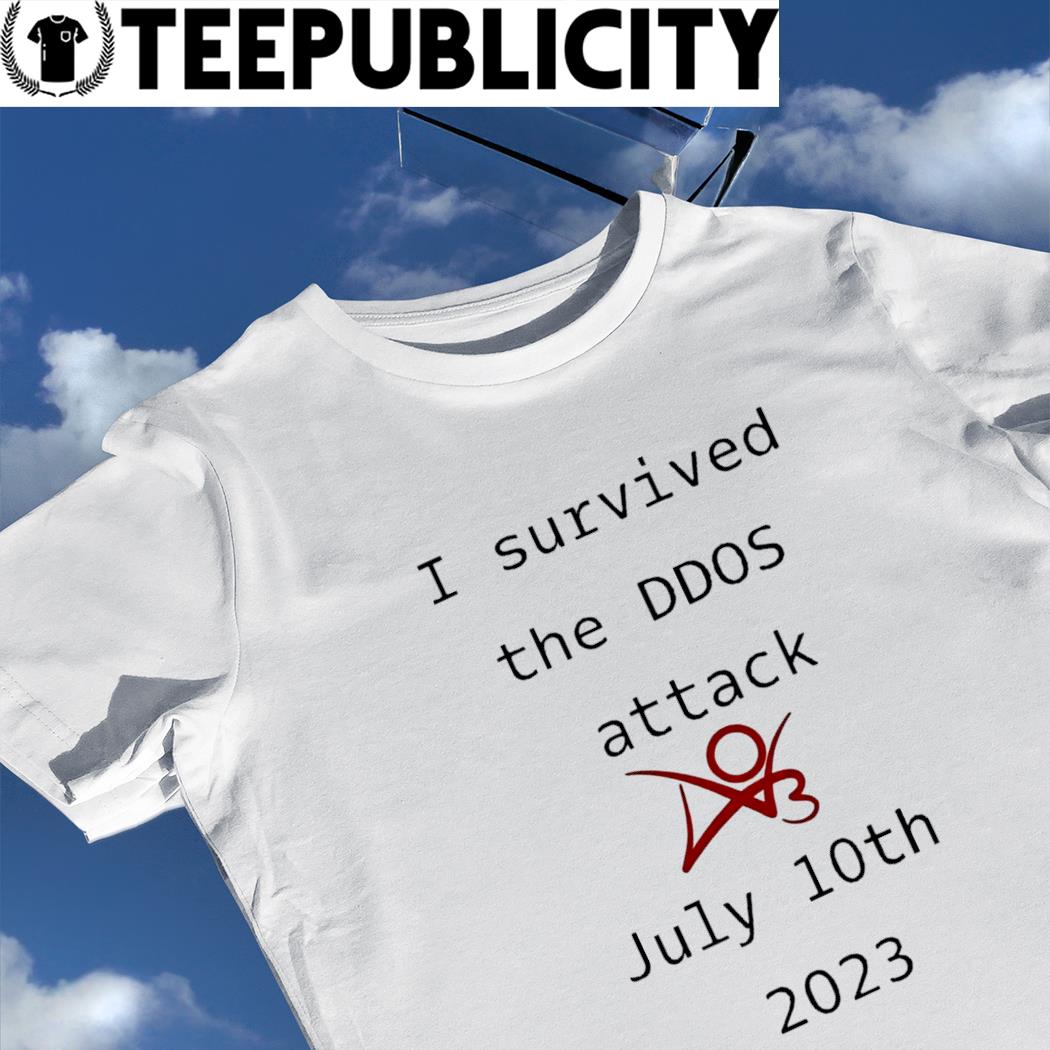 I survived The DDOS attack July 10th 2023 art shirt, hoodie