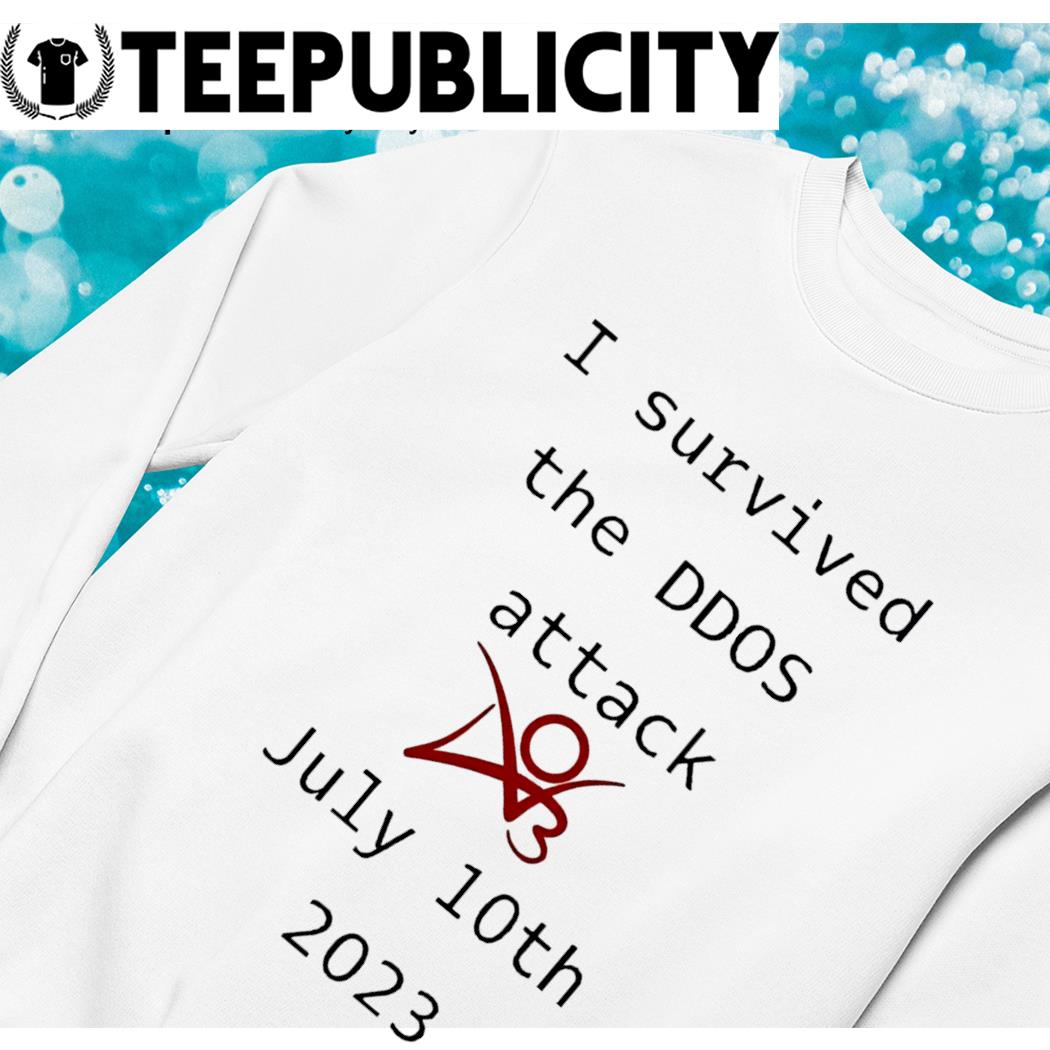 I survived The DDOS attack July 10th 2023 art shirt, hoodie