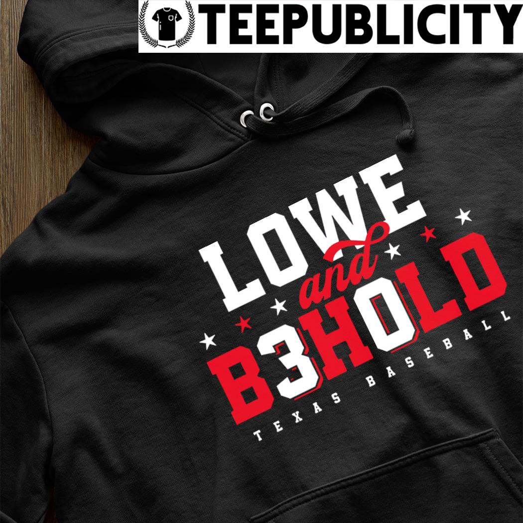Nathaniel Lowe Texas Rangers Lowe and Behold 2023 shirt, hoodie, sweater,  long sleeve and tank top
