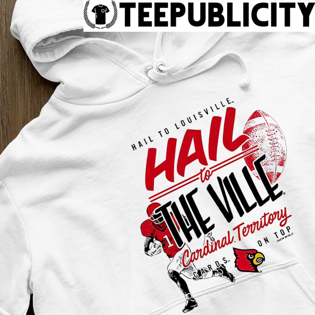 Official Louisville Cardinals For The Ville Shirt, hoodie, sweater, long  sleeve and tank top