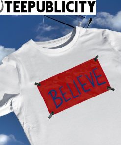 Official Believe Cubs shirt, hoodie, sweater, long sleeve and tank top