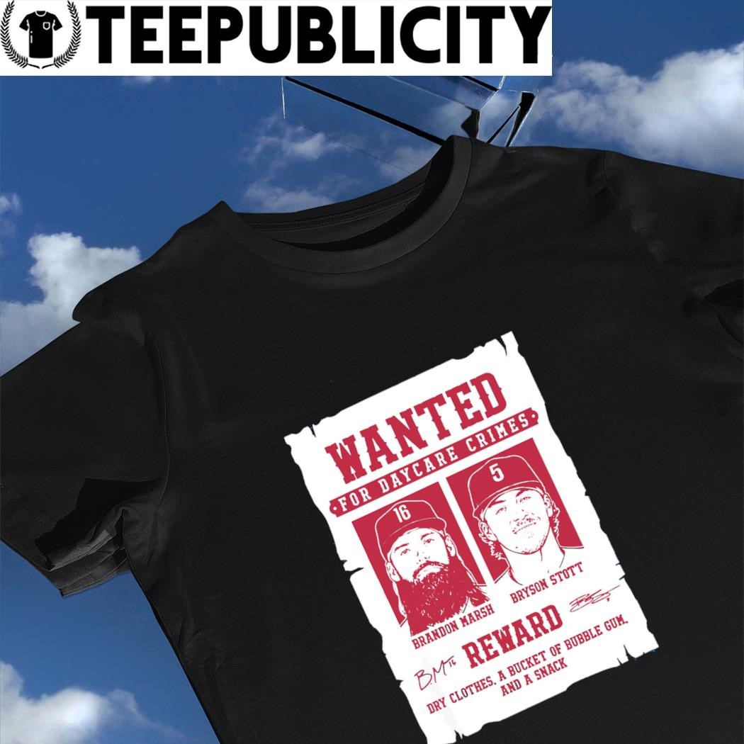 Bryson Stott & Brandon Marsh Wanted For Daycare Crimes T-Shirt