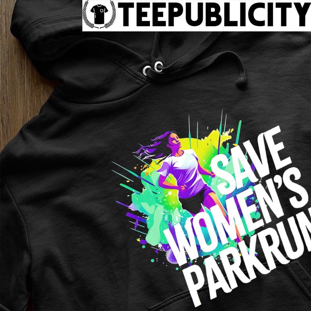 Save Women's Parkrun art shirt, hoodie, sweater, long sleeve and