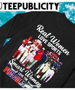 Real Women Love Sport Smart Women Love The Philadelphia Phillies And Eagles  T Shirt, hoodie, sweater, long sleeve and tank top