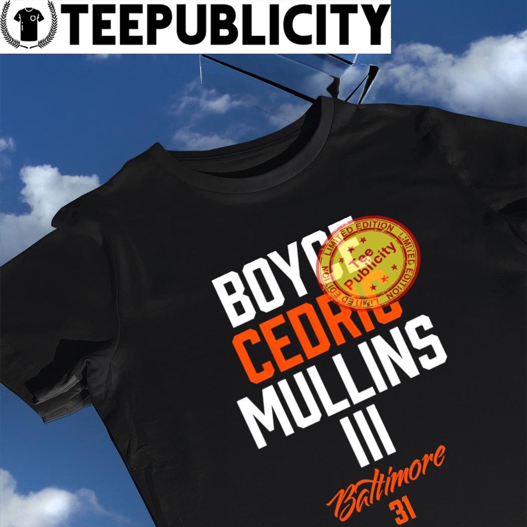 Official Boyce cedric mullins baltimore 31 T-shirt, hoodie, tank top,  sweater and long sleeve t-shirt