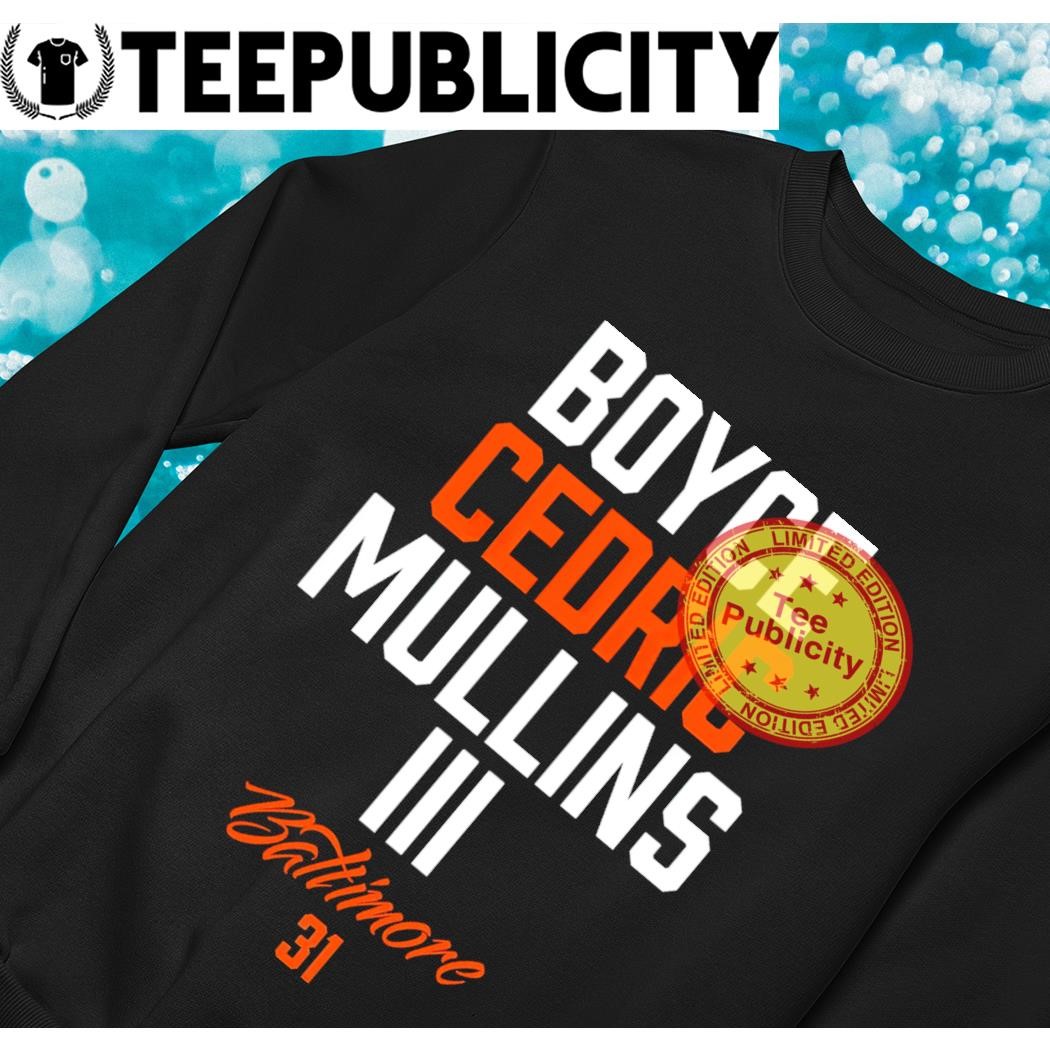 Cedric Mullins Baltimore Orioles Boyce Cedric Mullins III Shirt, hoodie,  sweater, long sleeve and tank top