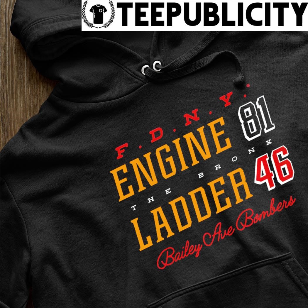 FDNY Engine vs Ladder 81 46 the Bronx Bailey Ave Bombers shirt