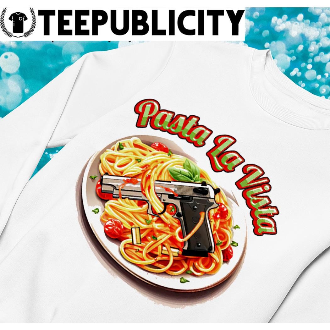 https://images.teepublicity.com/2023/09/Gun-in-Spaghetti-Pasta-La-Vista-shirt-sweater.jpg
