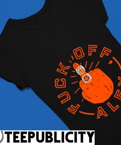 Official Houston Astros Justin Verlander Fuck Off Alex T-shirt,Sweater,  Hoodie, And Long Sleeved, Ladies, Tank Top