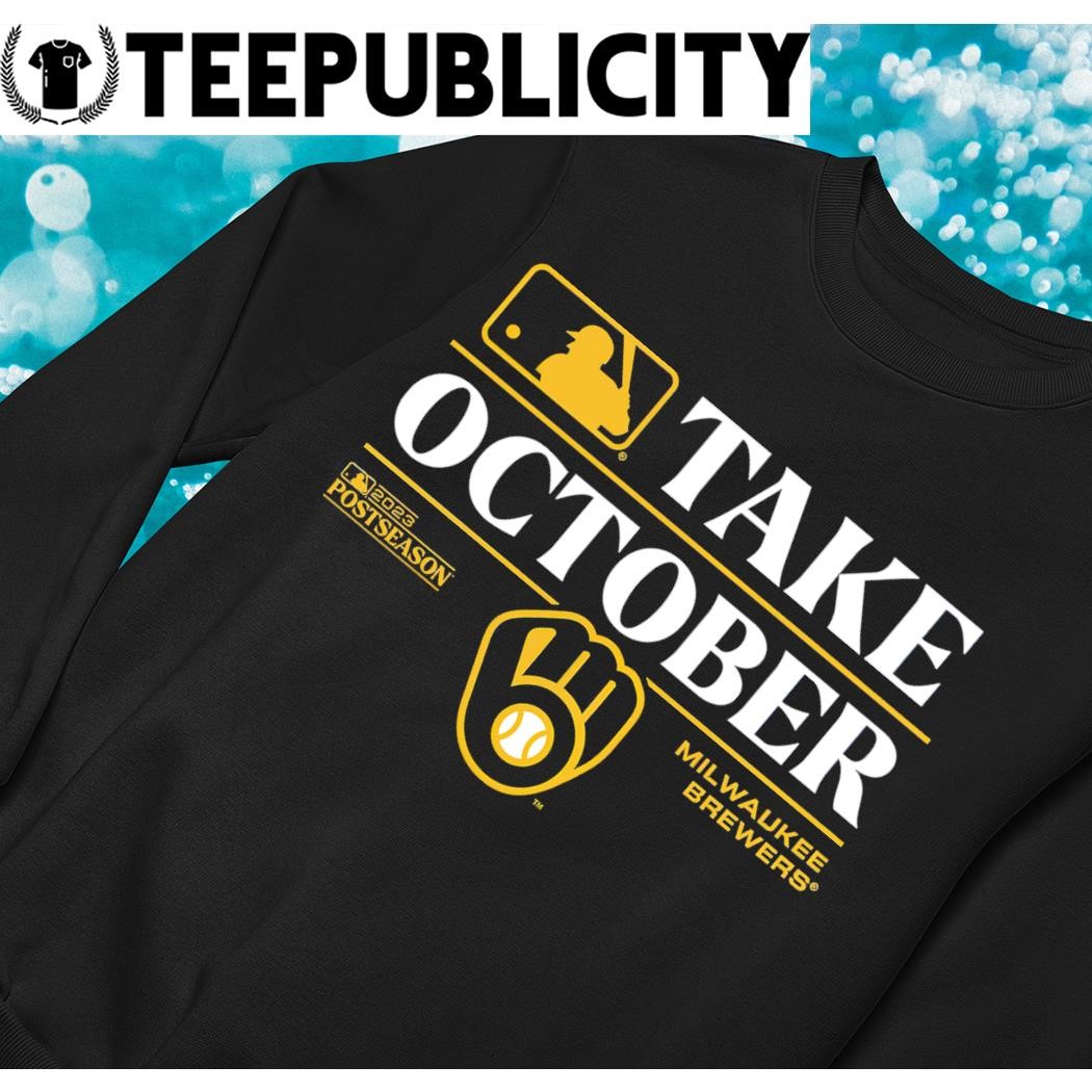 Milwaukee Brewers 2023 Postseason Take October Shirt - Reallgraphics