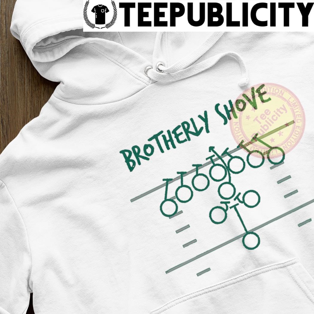 Brotherly Shove Tshirt Sweatshirt Hoodie Mens Womens Philadelphia