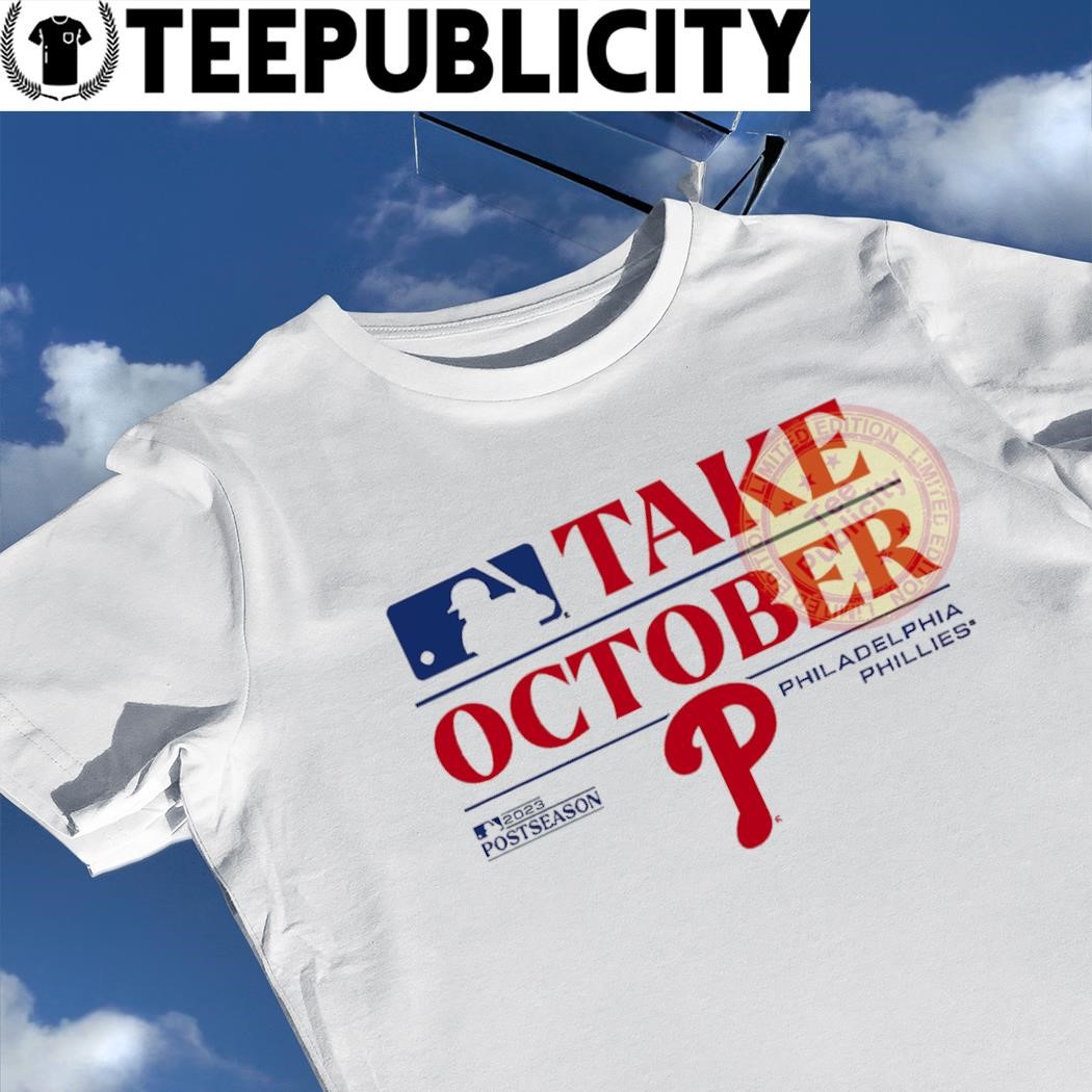 Philadelphia Phillies 2023 Postseason Locker Room take October logo shirt,  hoodie, sweater, long sleeve and tank top