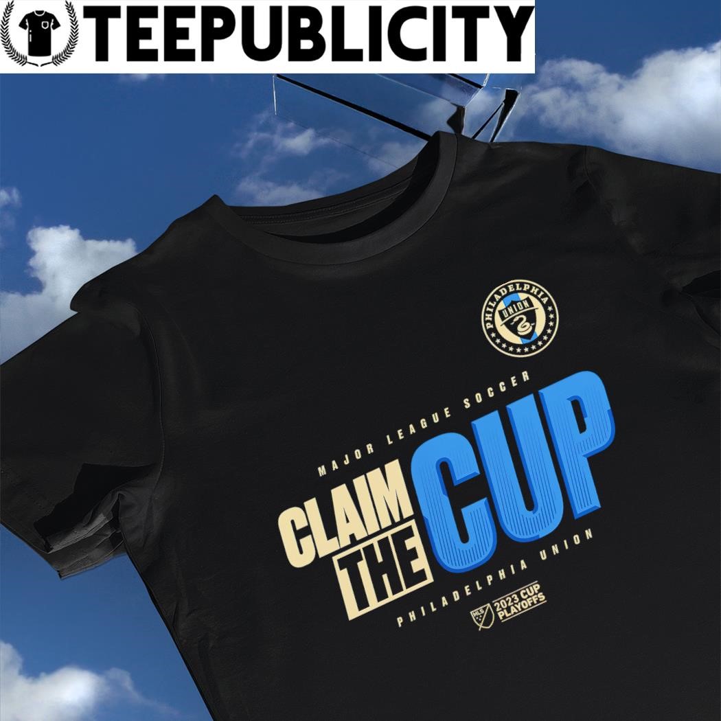 Official Philadelphia Union Mls Claim The 2023 Cup Playoffs Shirt, hoodie,  sweater, long sleeve and tank top