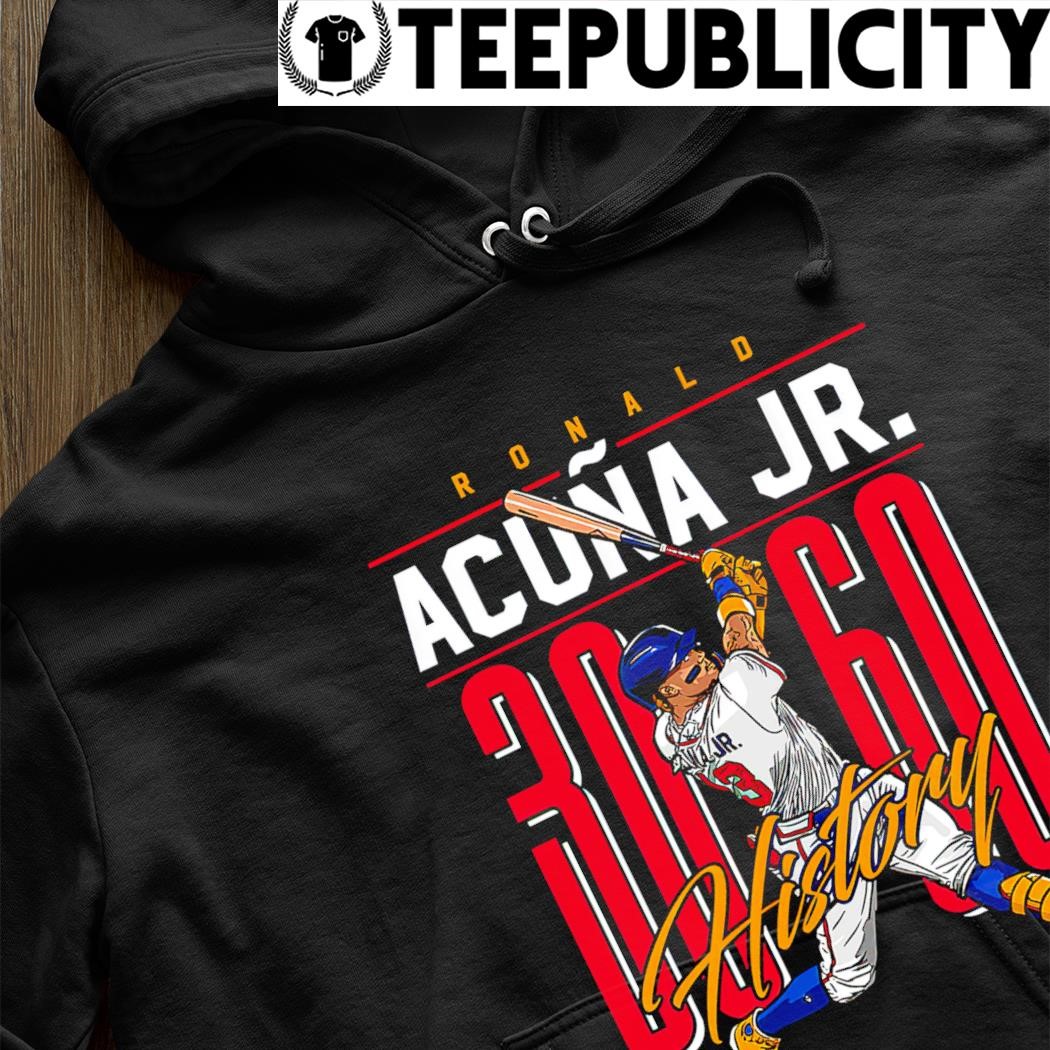 Acuña Jr 30-60 Atlanta Braves Tee Shirt, hoodie, sweater, long sleeve and  tank top