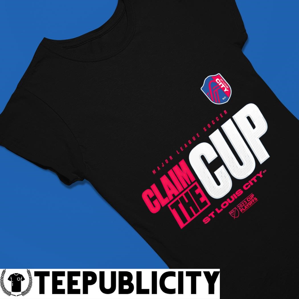 Major League Soccer Claim The Cup St Louis City 2023 Cup Playoffs Unisex  Shirt - Reallgraphics