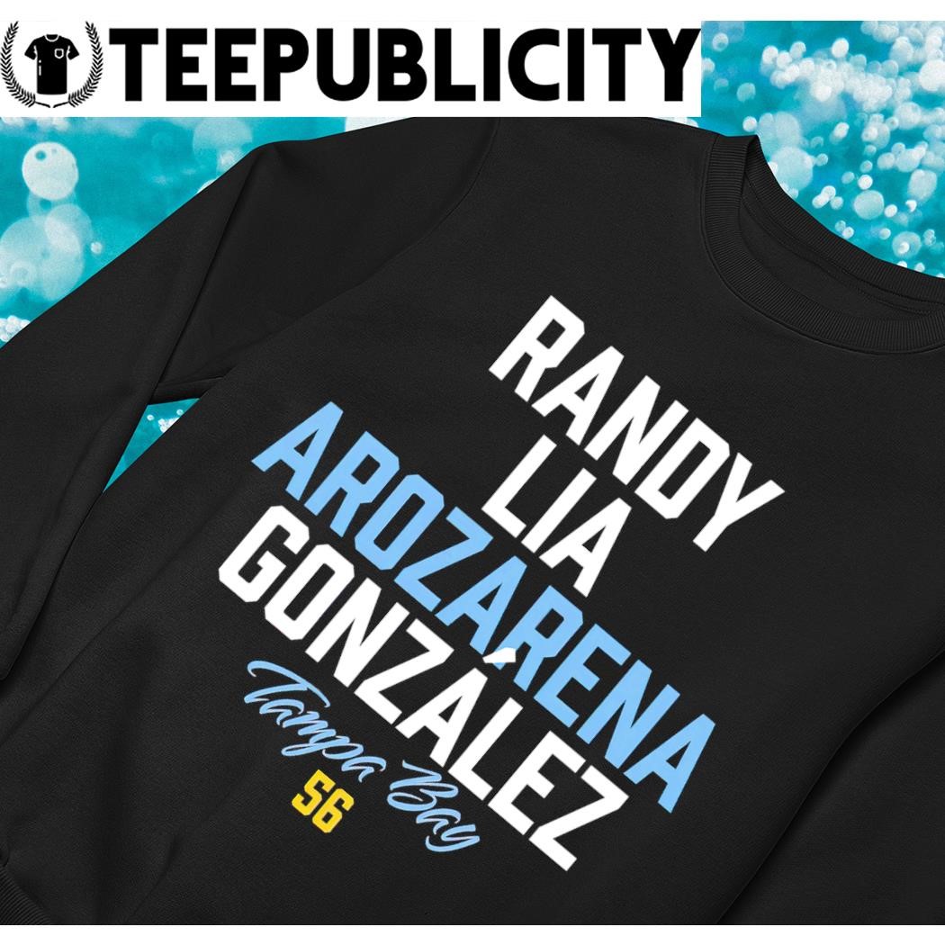Tampa Bay Rays Randy Lia Arozarena Gonzalez Shirt, hoodie, sweater