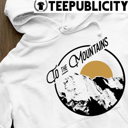 To the Mountains logo shirt hoodie.jpg