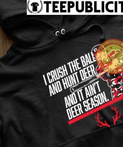 Austin riley it ain't deer season shirt, hoodie, sweater, long