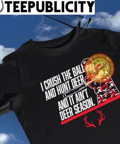 Austin Riley It Ain't Deer Season Shirt, hoodie, sweater and long sleeve