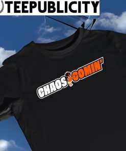 Baltimore orioles chaos comin' 2022 shirt, hoodie, sweater, long sleeve and  tank top