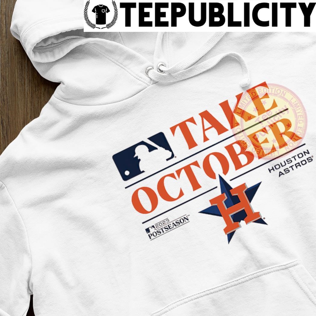 Official Logo Houston Astros Take October Playoffs Postseason 2023 Shirt,  hoodie, sweater, long sleeve and tank top