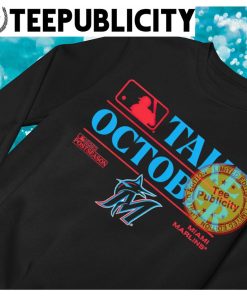 Mlb Miami Marlins Take October 2023 Postseason Locker Room Shirt