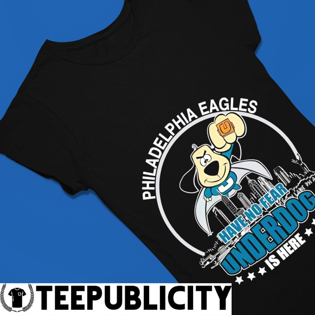 Official philadelphia Eagles Have No Fear Underdog I Here T-Shirt