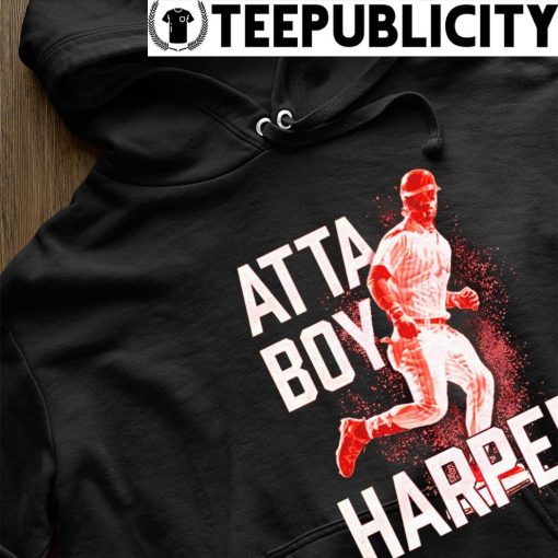 Bryce Harper Philadelphia Phillies Atta Boy Harper shirt, hoodie