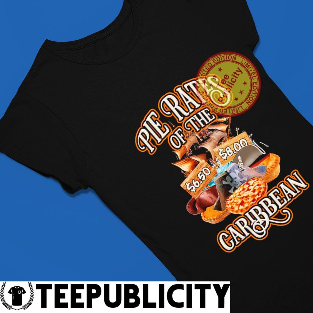 Pie Rates of the Caribbean shirt, hoodie, sweater, long sleeve and tank top