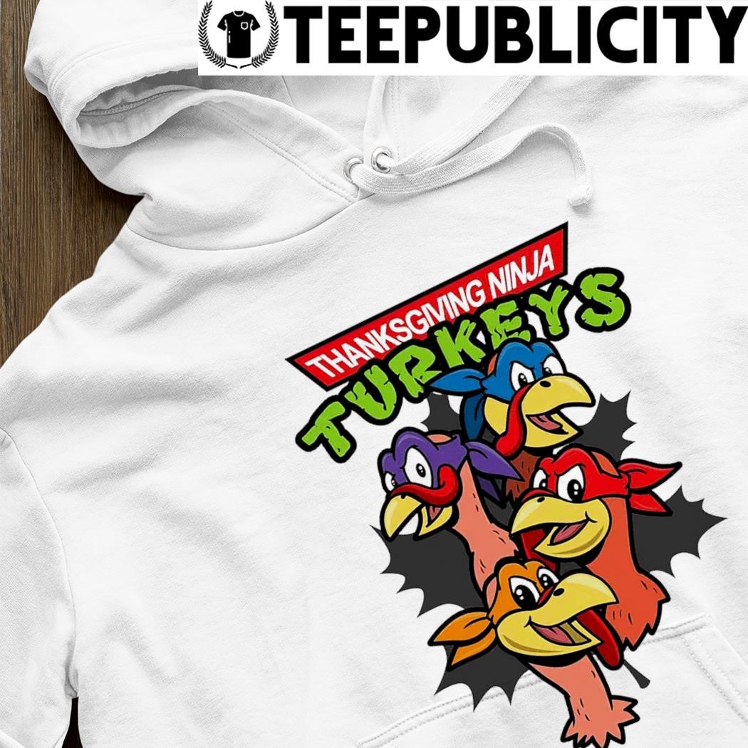 https://images.teepublicity.com/2023/10/Teenage-Mutant-Ninja-Turtles-X-Turkeys-Thanksgiving-Ninja-Turkeys-shirt-hoodie.jpg