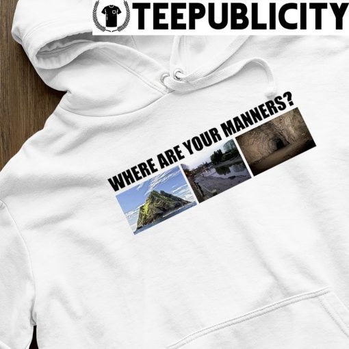 Where are your manners photo hoodie