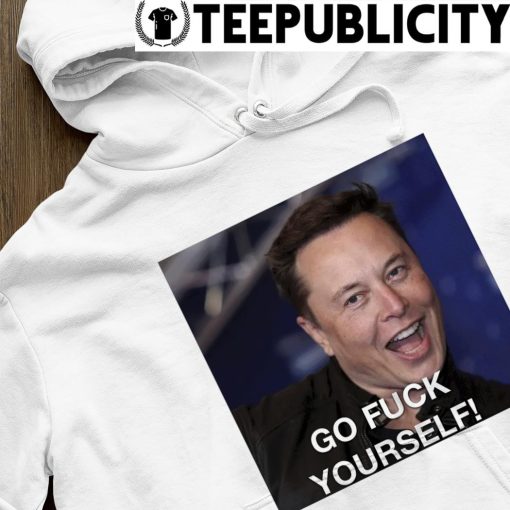Elon-Musk-said-Go-fuck-yourself-photo-shirt-hoodie-510x510.jpg