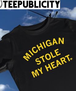 Michigan Stole my heart 2023 shirt