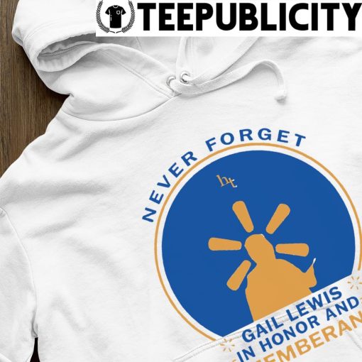Never forget Gail Lewis in honor and remembrance logo shirt hoodie