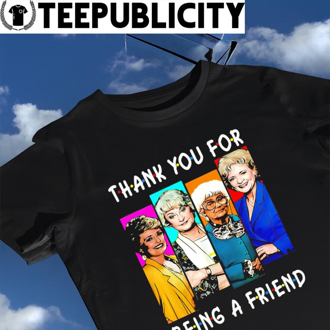 The Golden Girls Ninja Turtles thank you for being a friend shirt