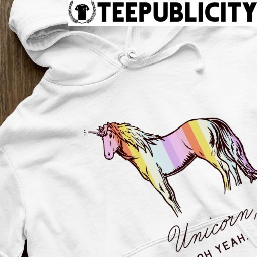 Unicorn oh yeah colorful art shirt hoodie