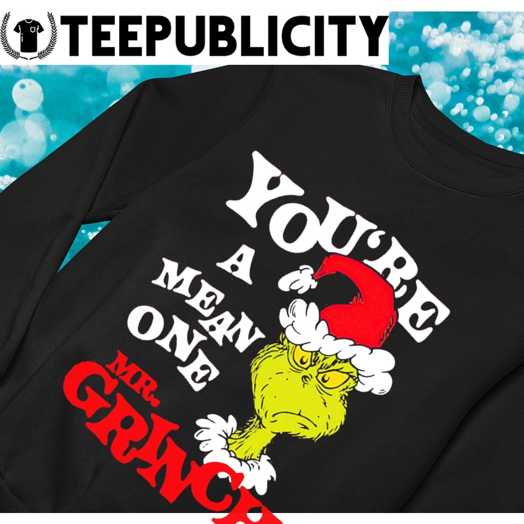 https://images.teepublicity.com/2023/11/Youre-a-mean-one-Mr.-Grinch-Christmas-tee-sweater.jpg