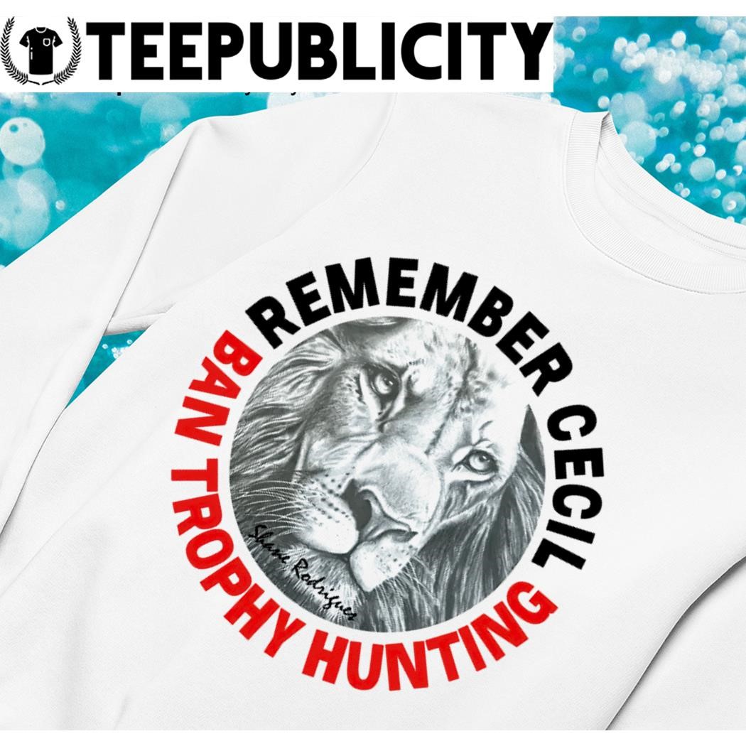and remember trophy hunting ban sweater, sleeve long tank hoodie, top t-shirt, Cecil Lion