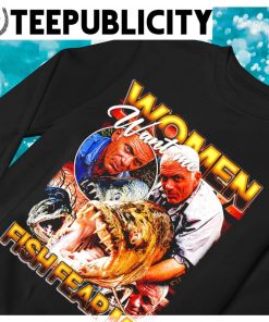 Jeremy Wade women want me fish fear me shirt, hoodie, sweater, long sleeve  and tank top