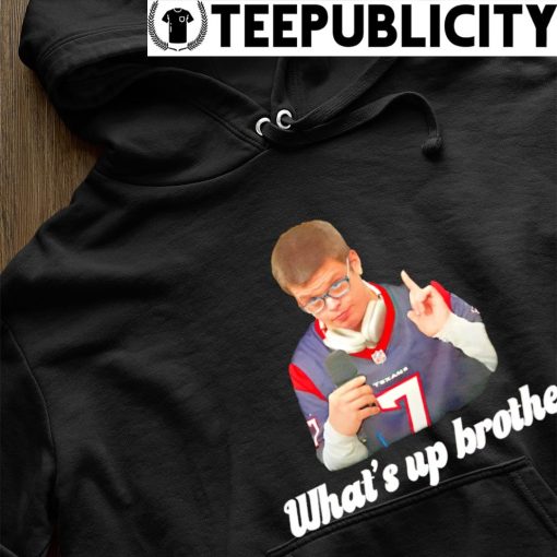 The Sketch real what's up brother photo shirt hoodie